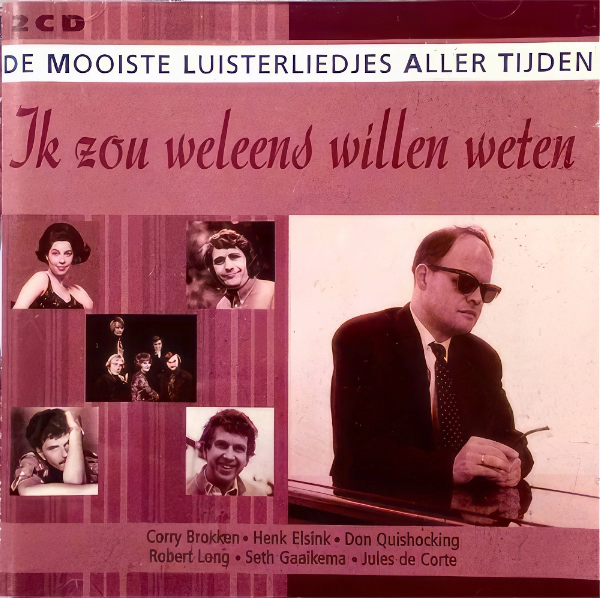 De Mooiste Luisterliedjes Allertijden .Ik Zou Welens Willen Weten