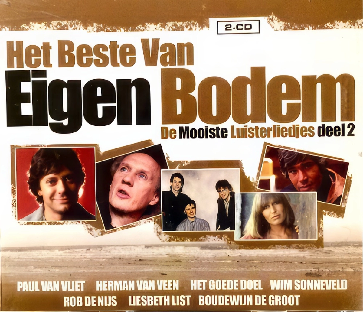 Het Beste Van Eigen Bodem .De Mooiste Luisterliedjes Deel 2