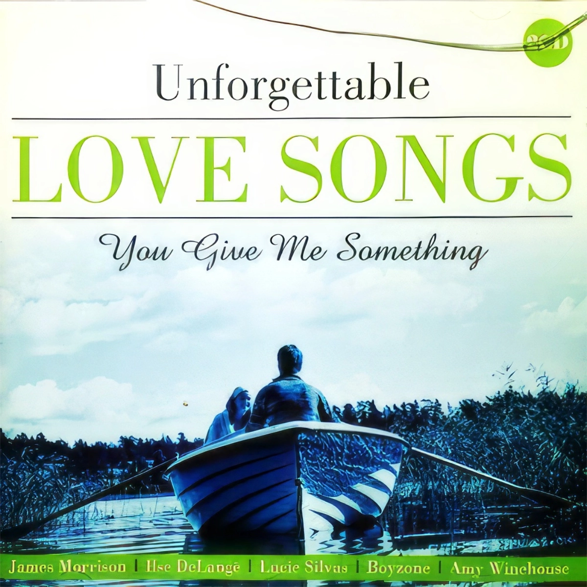 Unforgettable Love Songs .You Give Me Something 2Cd