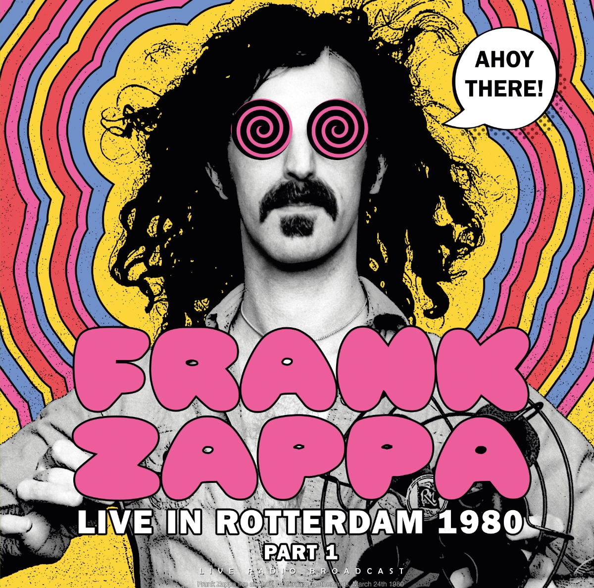 Frank Zappa – Ahoy There – Live in Rotterdam 1980 Parts 1 & 2 [ 2 VINYL MASTER ] (1 of 2)