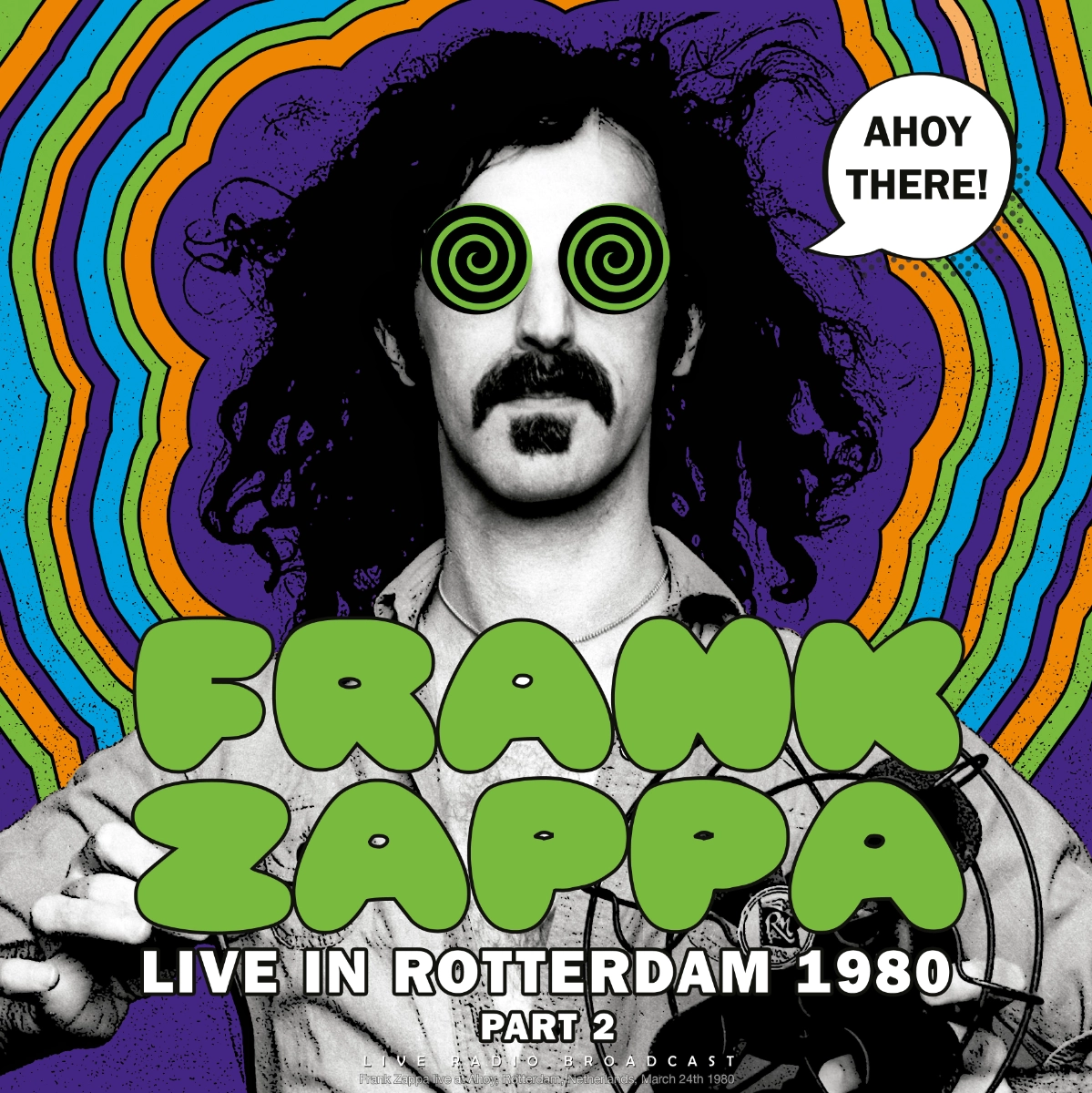 Frank Zappa – Ahoy There – Live in Rotterdam 1980 Parts 1 & 2 [ 2 VINYL MASTER ] (2 of 2)